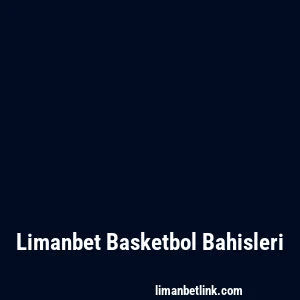 Limanbet Basketbol Bahisleri