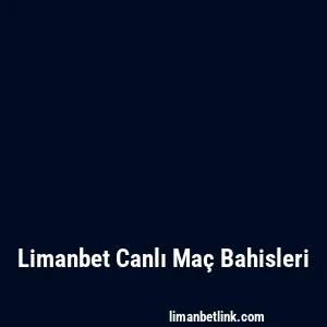 Limanbet Canlı Maç Bahisleri