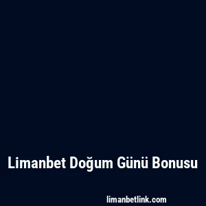 Limanbet Doğum Günü Bonusu