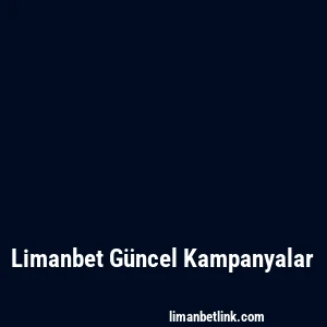 Limanbet Güncel Kampanyalar
