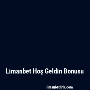 Limanbet Hoş Geldin Bonusu