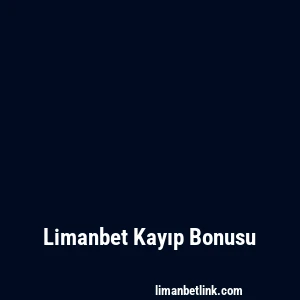 Limanbet Kayıp Bonusu