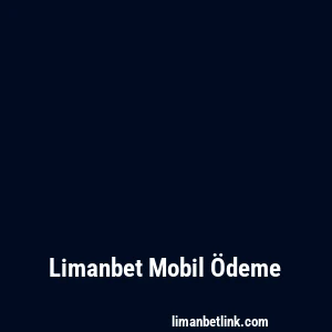 Limanbet Mobil Ödeme